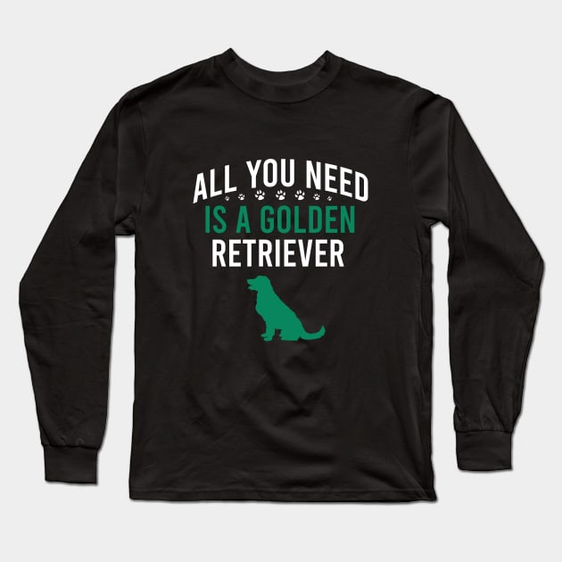 All you need is a golden retriever Long Sleeve T-Shirt by cypryanus